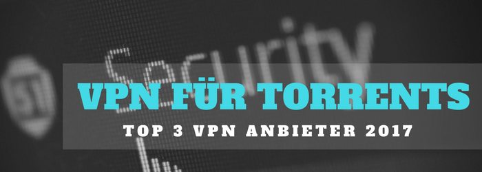 Bei diesen Anbietern findest du ein sicheres VPN für Torrents!