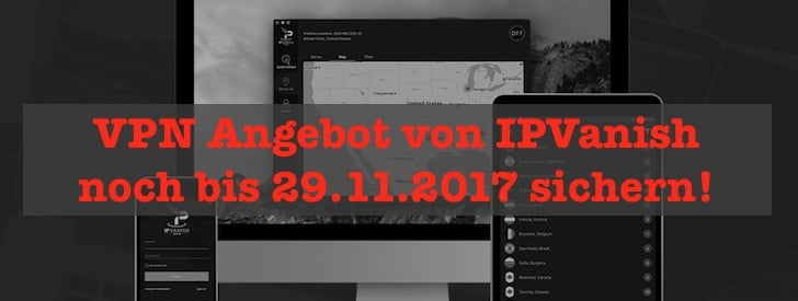 Nur noch kurze Zeit! Jetzt VPN Angebot von IPVanish sichern!