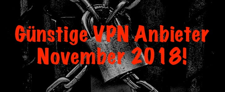 Günstige VPN Zugänge im November 2018: Die Angebote im Überblick!