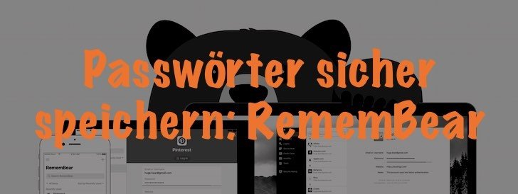 Neuer Dienst: mit RememBear sollst du deine Passwörter sicher speichern können.