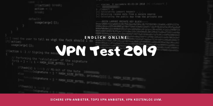 Endlich online: in unserem VPN Test 2019 erfährst du, welcher VPN Anbieter der richtige für dich ist!