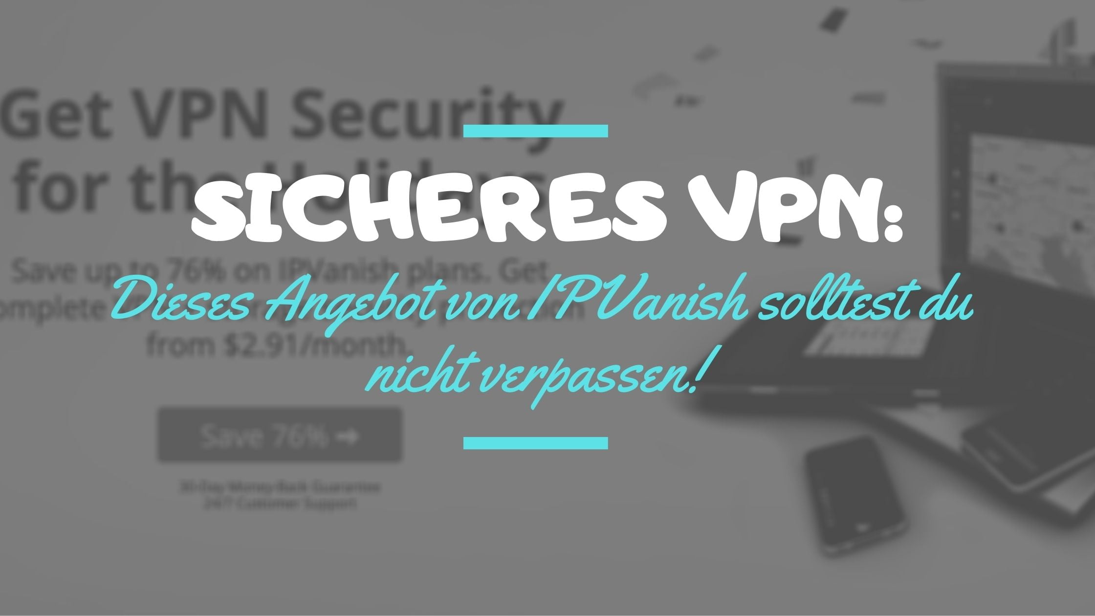 Jetzt ein sicheres VPN von IPVanish zum Top-Preis sichern!